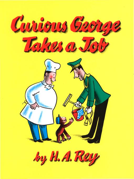 Title details for Curious George Takes a Job by H. A. Rey - Available